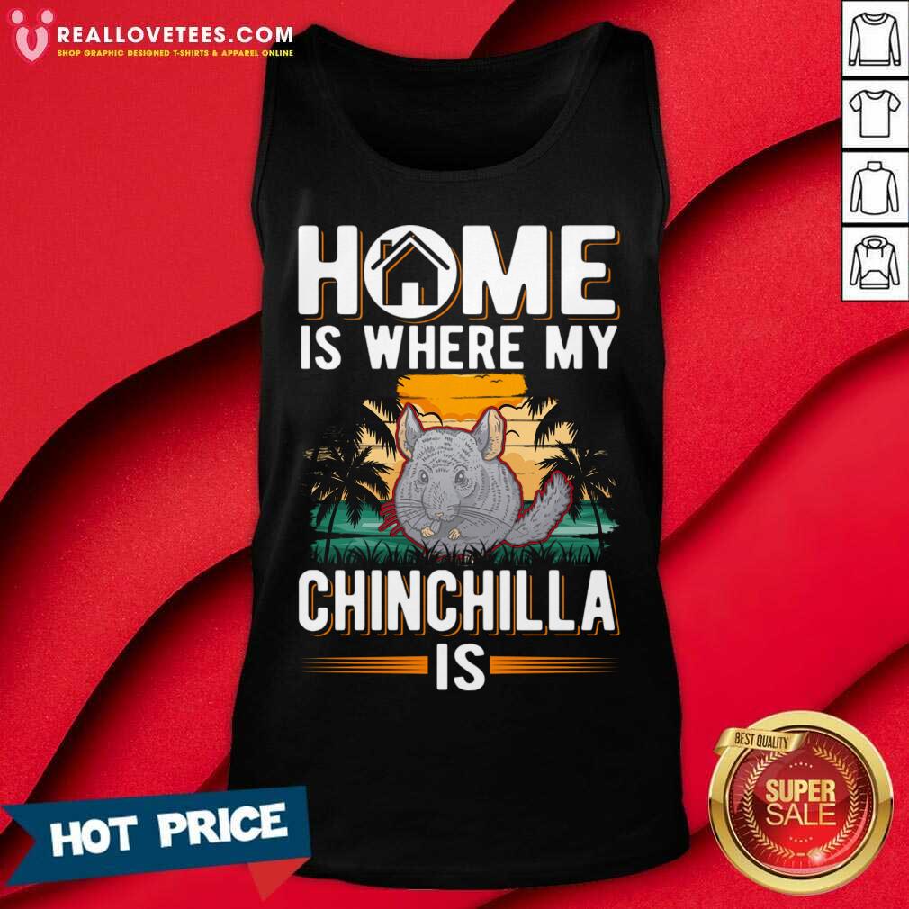 Home Is Where My Chinchilla Is Vintage Shirt