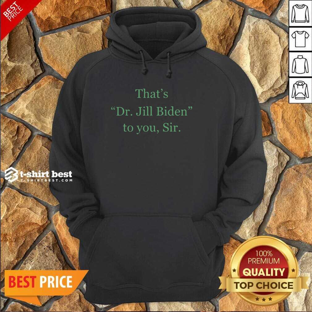 Honey Her Name Is Dr Jill Biden Shirt