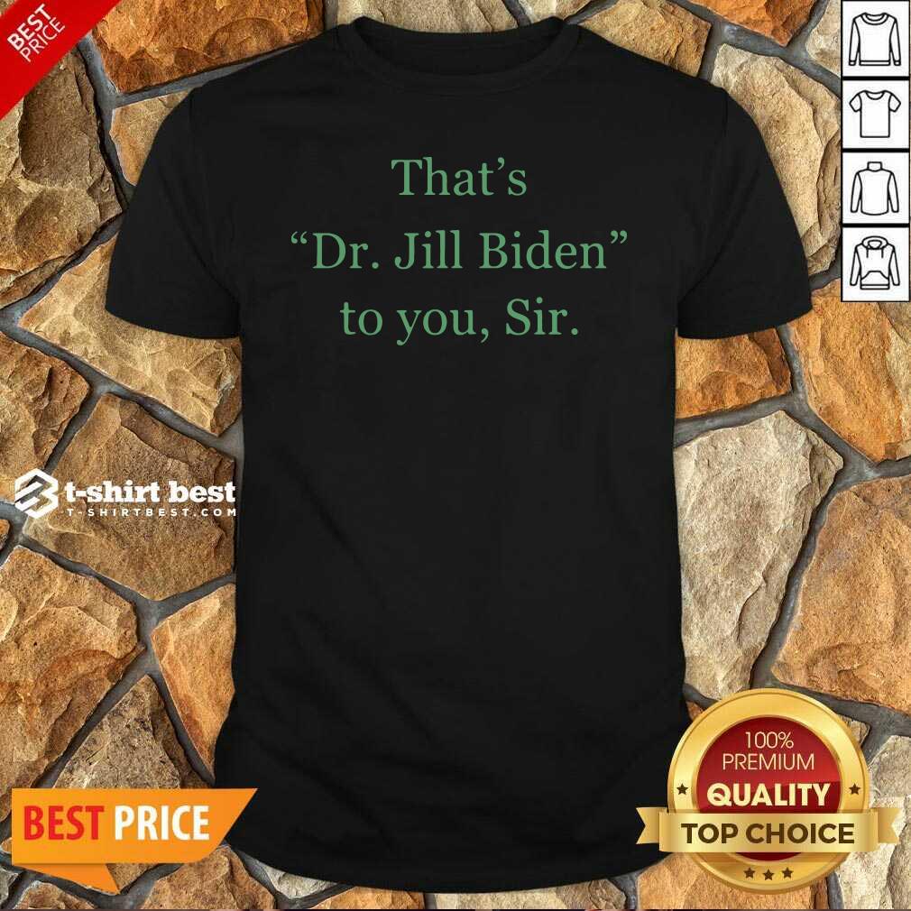 Honey Her Name Is Dr Jill Biden Shirt