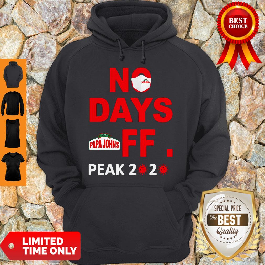 Official Pizza Papa John’s No Days Off Peak 2020 Covid 19 Shirt