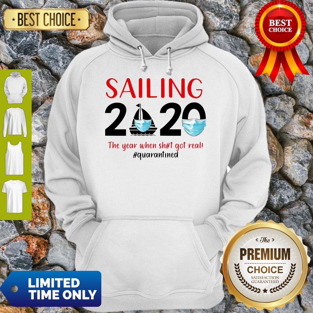 Sailing 2020 The Year When Shit Got Real #Quarantined Shirt