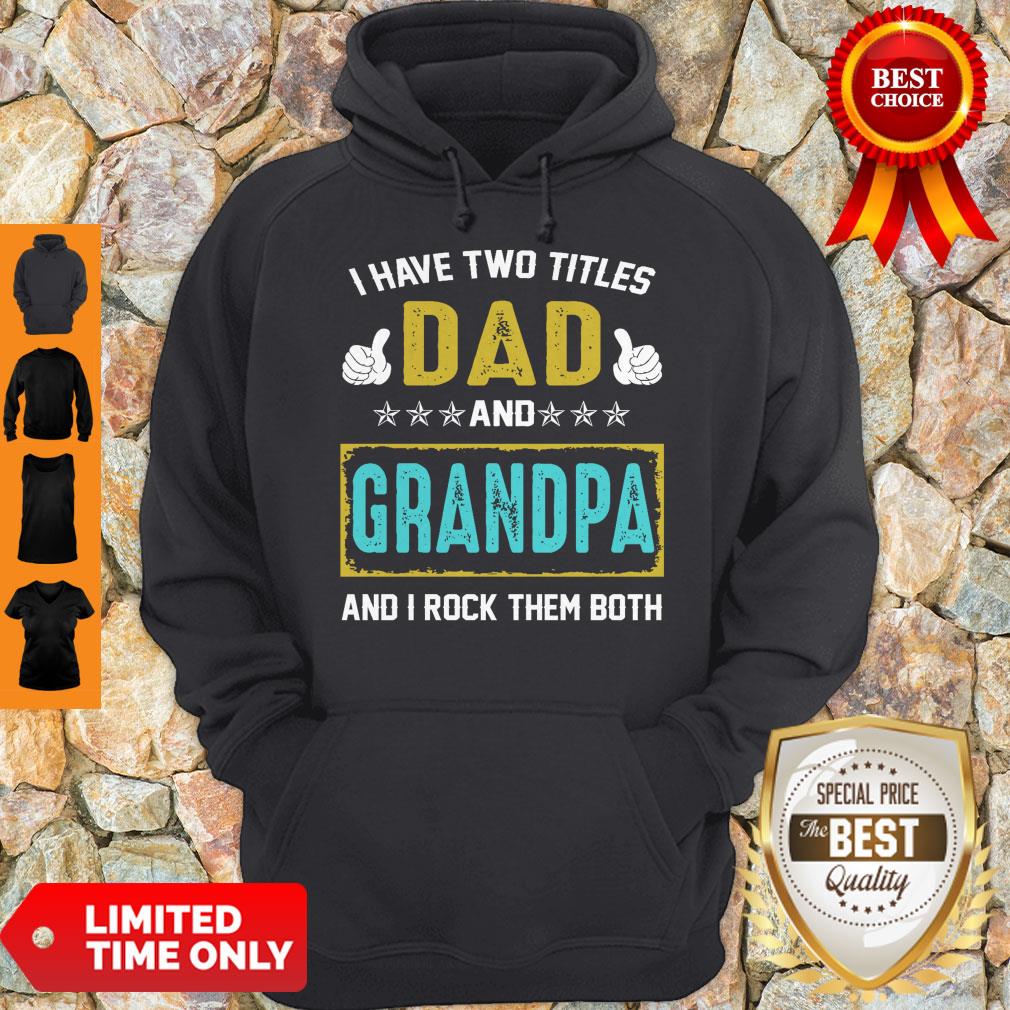 I Have Two Tiles Dad And Gradpa And I Rock Them Both Shirt
