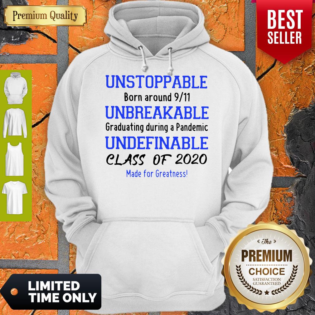Unstoppable Born Around 9 11 Unbreakable Underfinale Class Of 2020 Shirt
