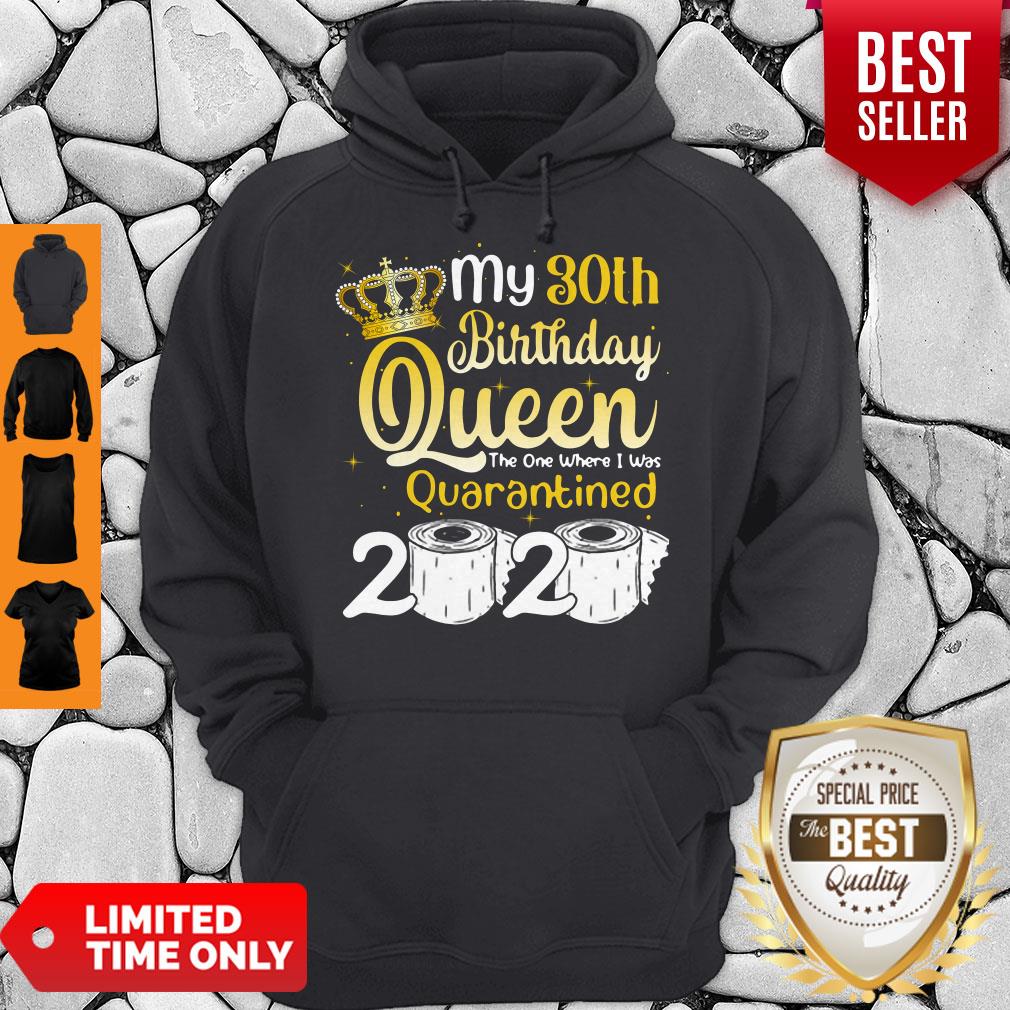 My 30th Birthday Queen Where I Was Quarantined 2020 T-shirt