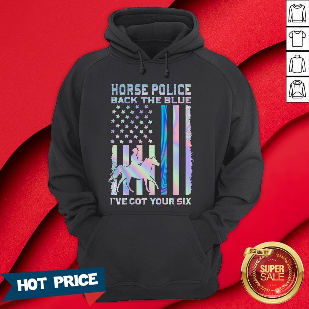 Horse Police Back The Blue I’ve Got Your Six Shirt
