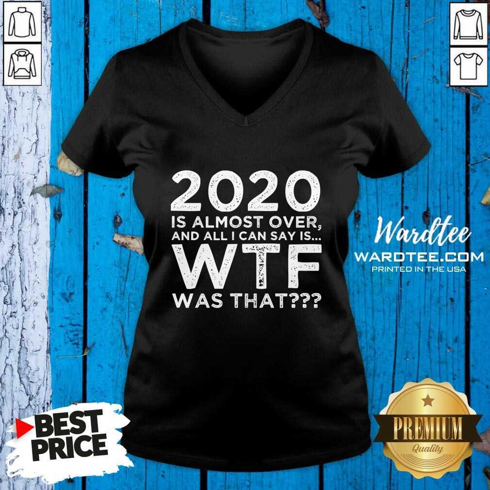 Hot 2020 Is Almost Over And All I Can Say Is Wtf Was That New Year’s Shirt