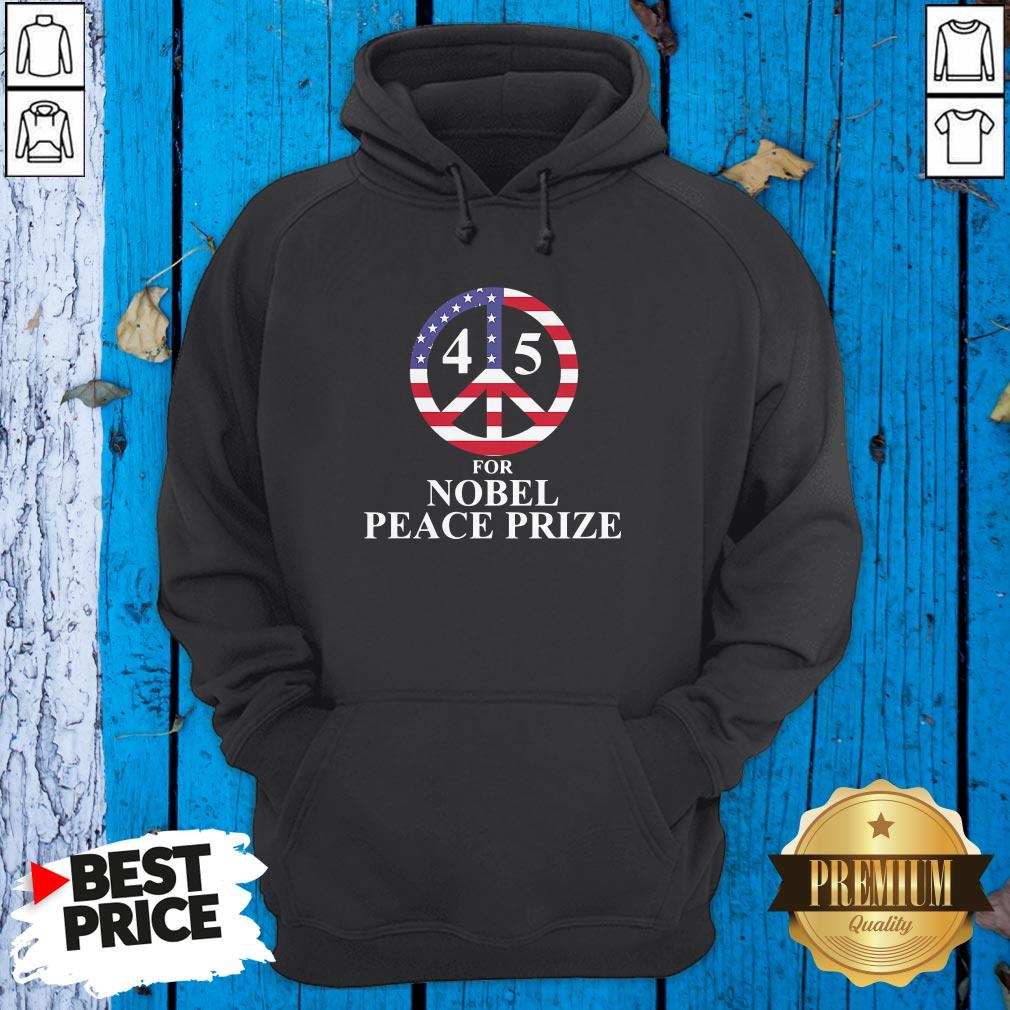 Hot 45 For Nobel Peace Prize American Flag Shirt