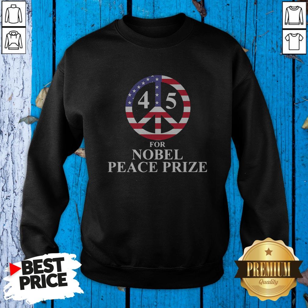 Hot 45 For Nobel Peace Prize American Flag Shirt