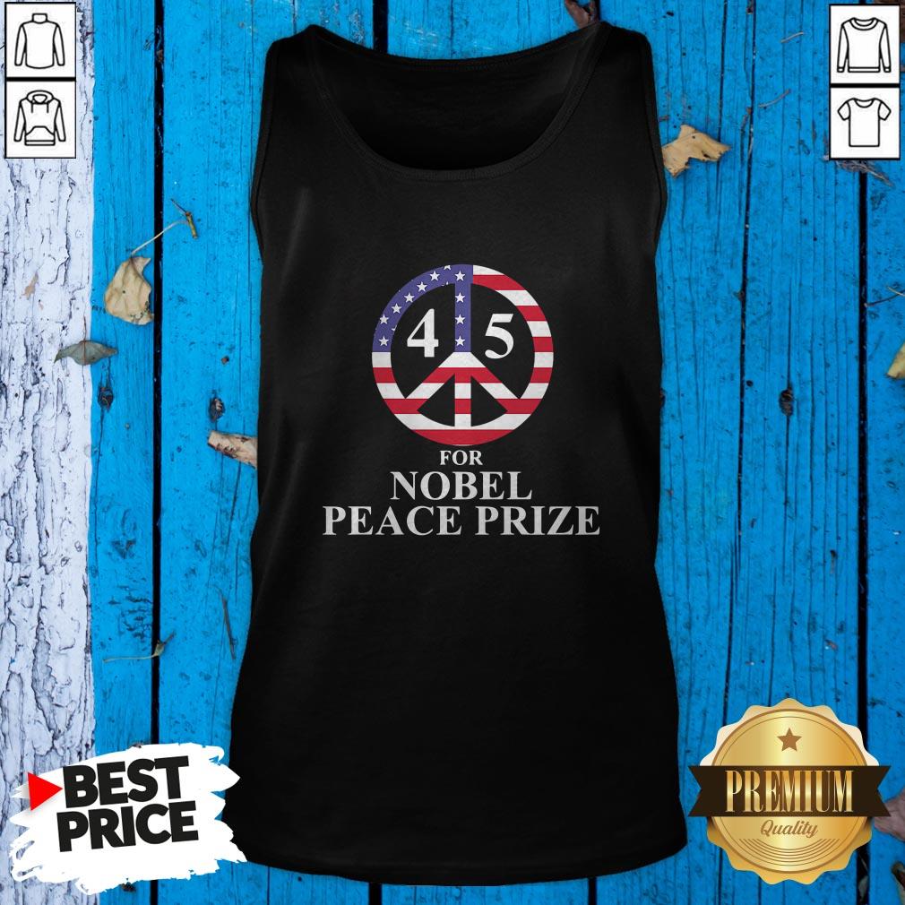 Hot 45 For Nobel Peace Prize American Flag Shirt