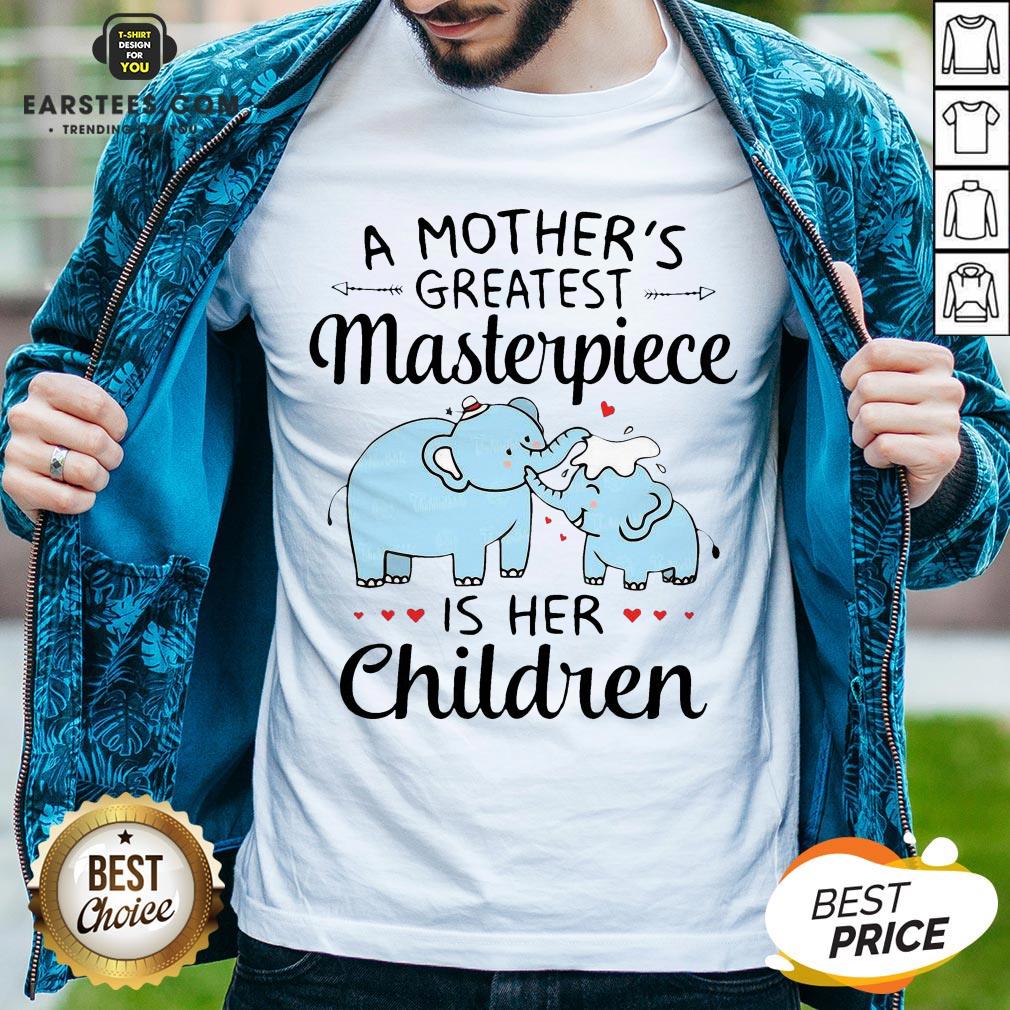 Hot A Mother’s Greatest Masterpiece Is Her Children Elephant Shirt