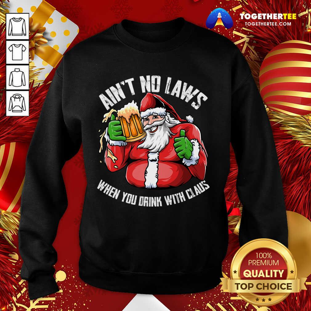 Hot Ain't No Laws When You Drink With Claus Funny Christmas T-Shirt
