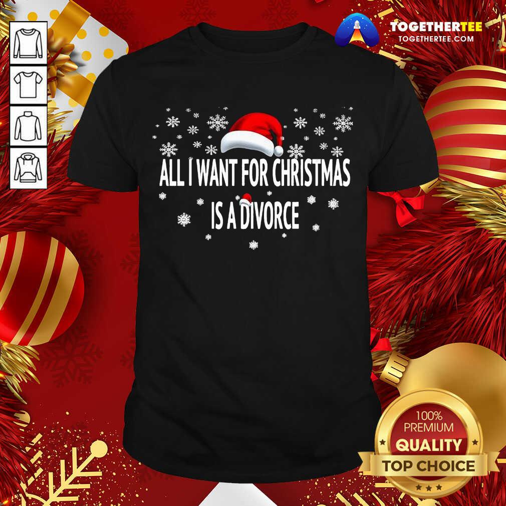 Hot All I Want For Christmas Is A Divorce Hat Santa Xmas Shirt