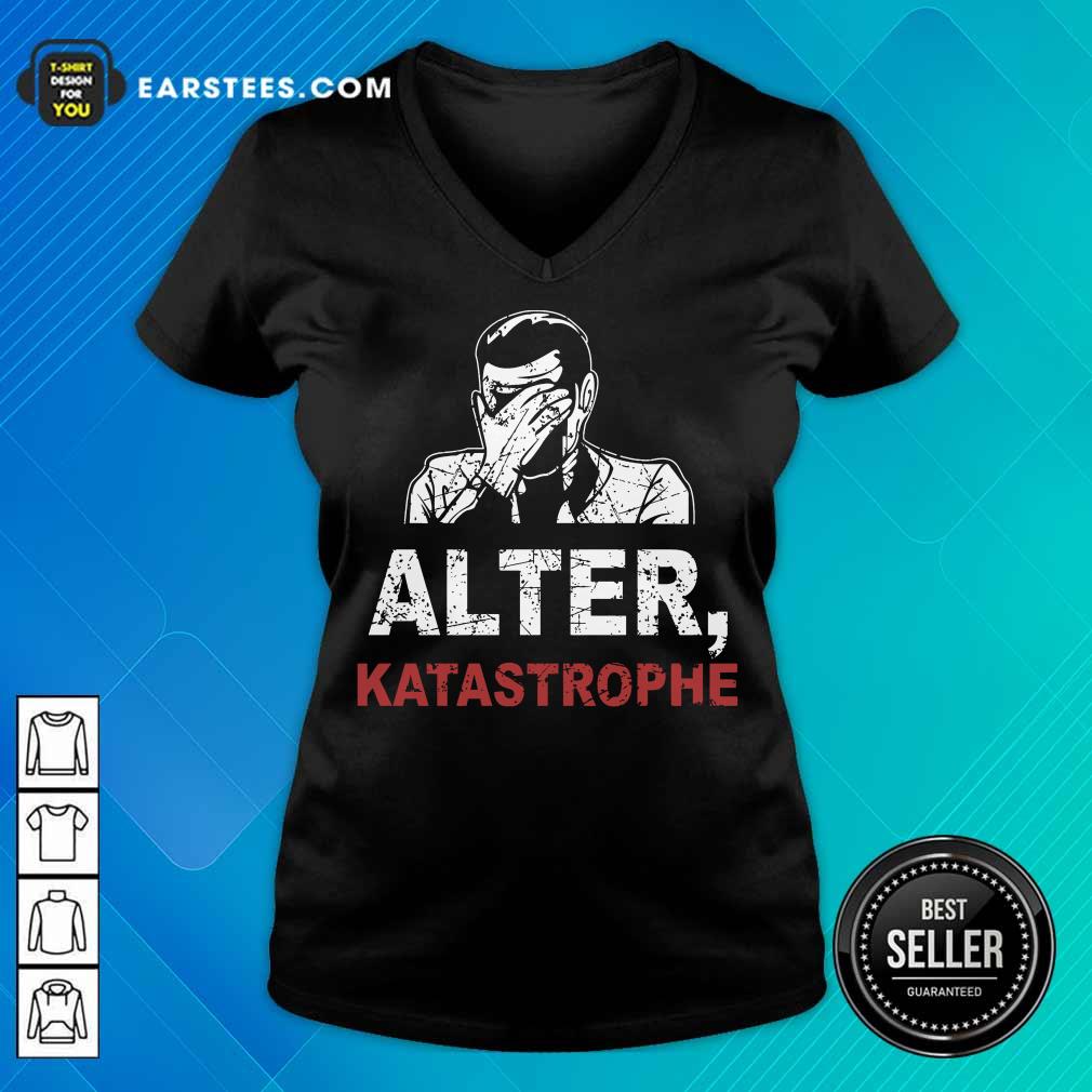 Hot Alter Katastrophe Shirt