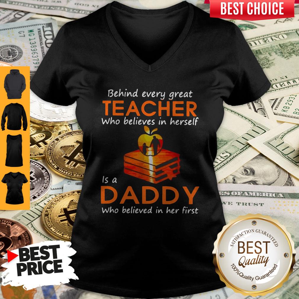 hot-behind-every-great-teacher-who-believes-in-herself-is-a-dad-who-believed-in-her-first-v-neck.jpg