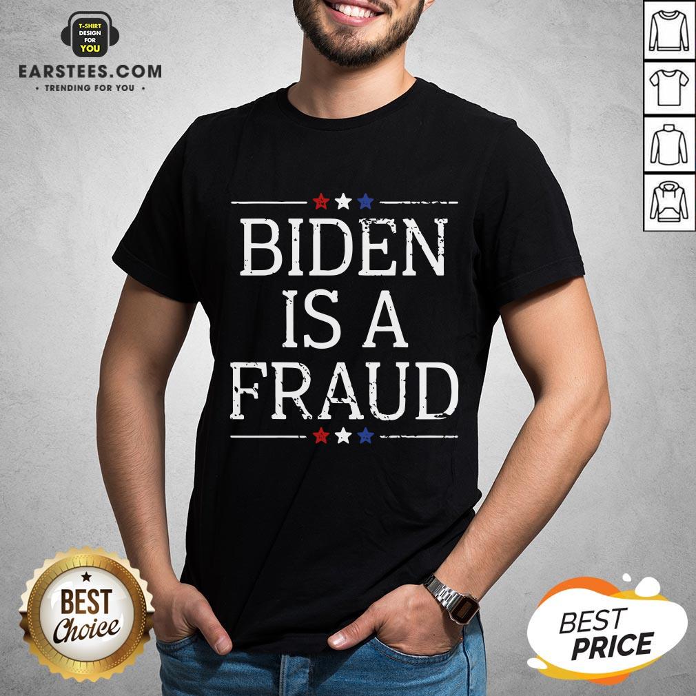 Hot Biden Is A Fraud Shirt
