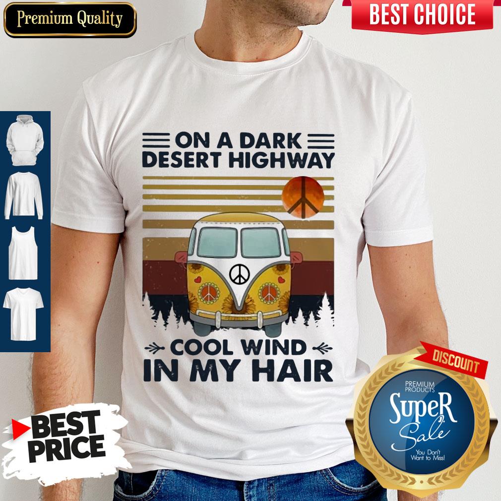 Hot Bus On A Dark Desert Highway Cool Wind In My Hair Vintage Shirt