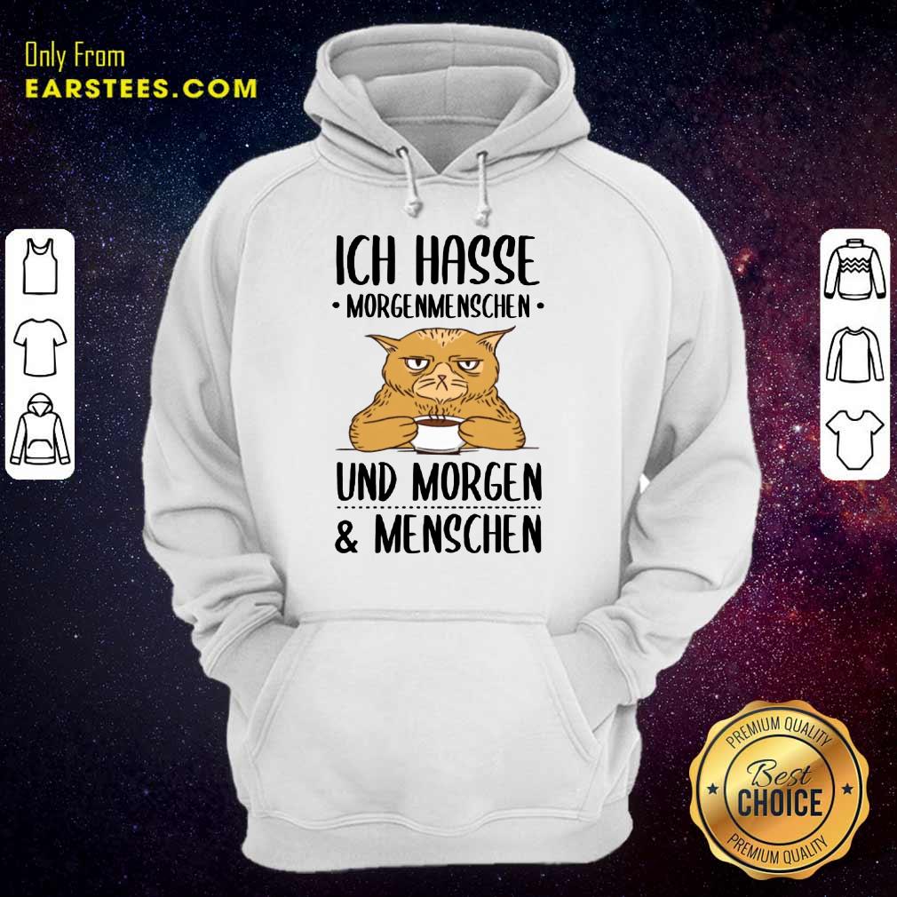 Hot Cat Ich Hasse Morgenmenschen Und Morgen Menschen Shirt