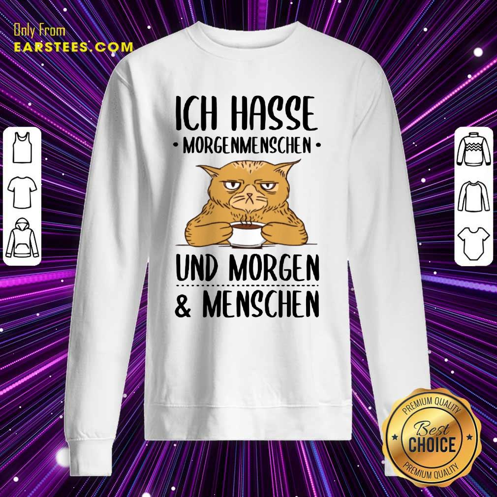 Hot Cat Ich Hasse Morgenmenschen Und Morgen Menschen Shirt