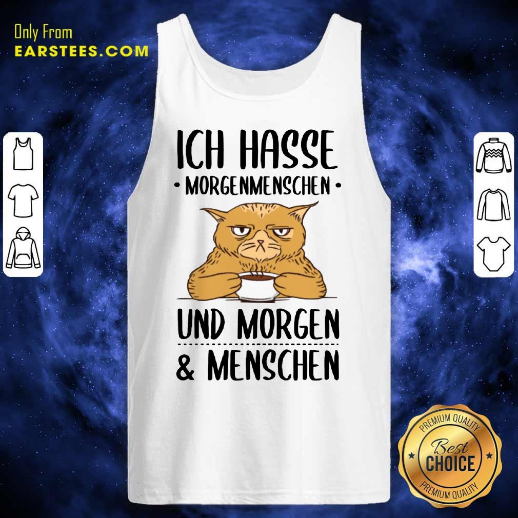 Hot Cat Ich Hasse Morgenmenschen Und Morgen Menschen Shirt