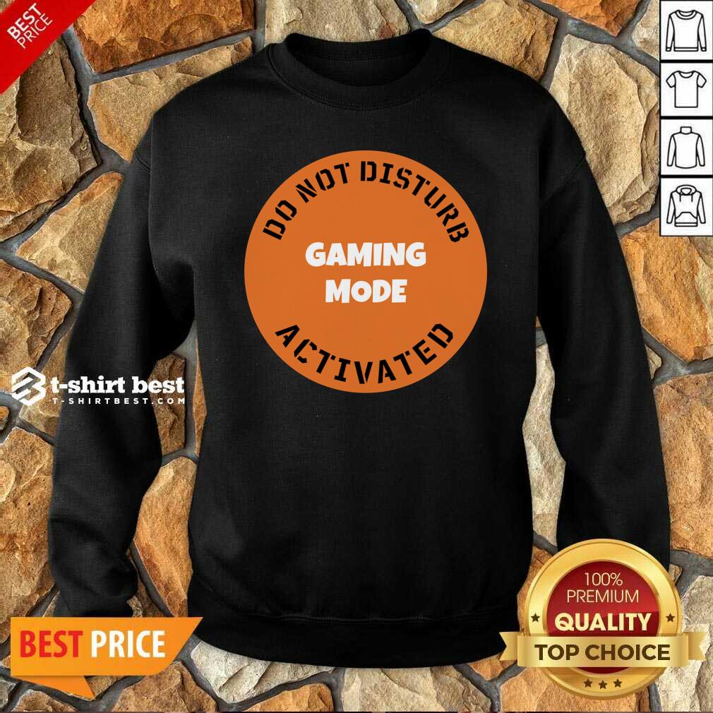 Hot Cgs Technology Gaming Mode Do Not Disturb Activated Shirt