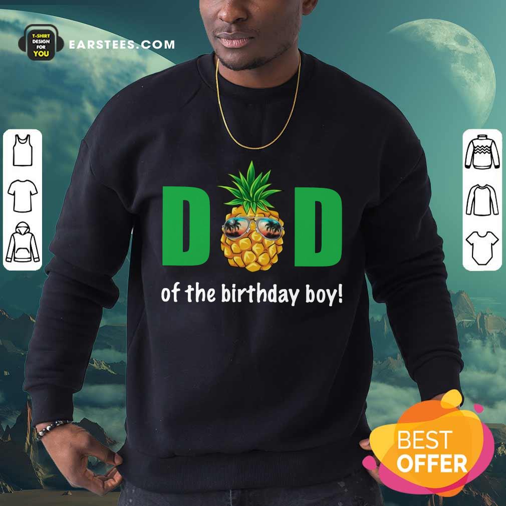 Hot Dad Of The Birthday Boy Pineapple Shirt