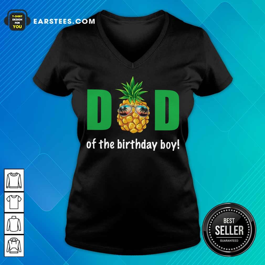 Hot Dad Of The Birthday Boy Pineapple Shirt