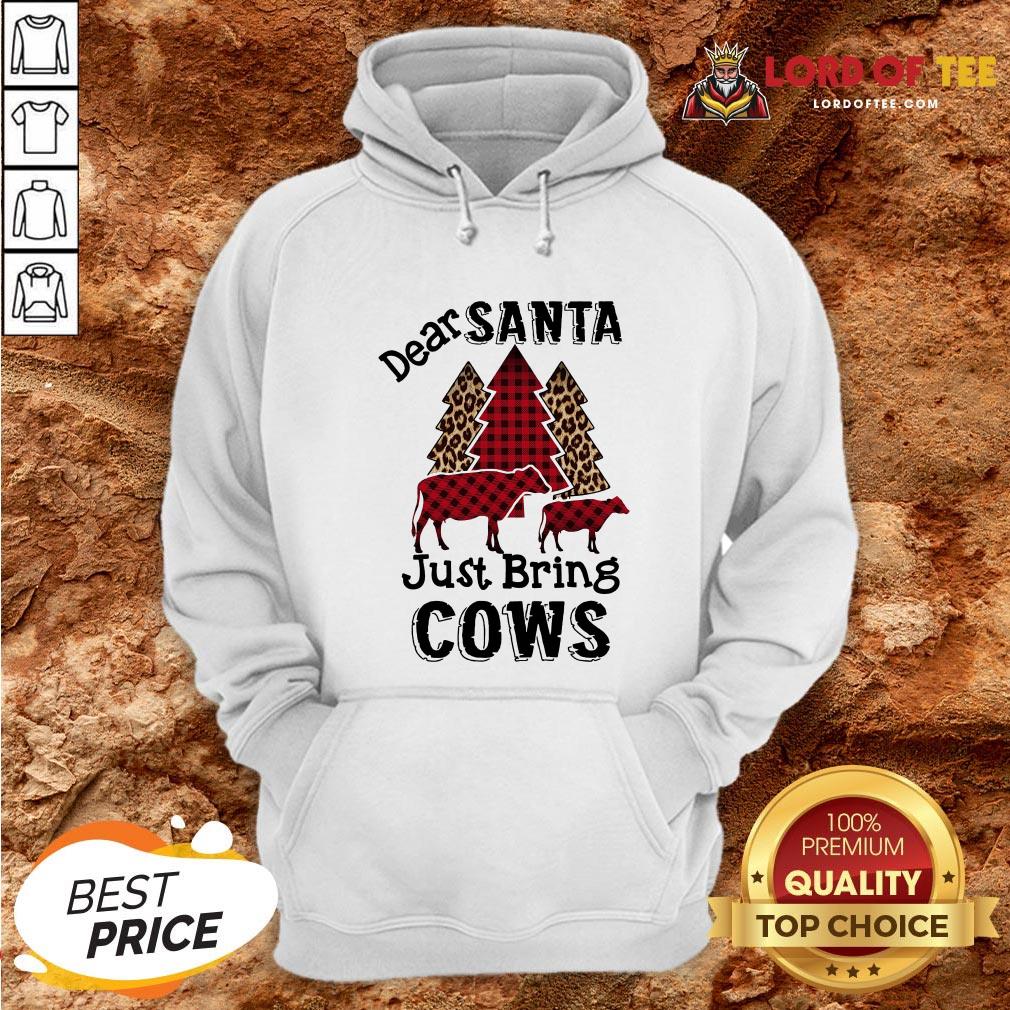 Hot Dear Santa Just Bring Cows Shirt