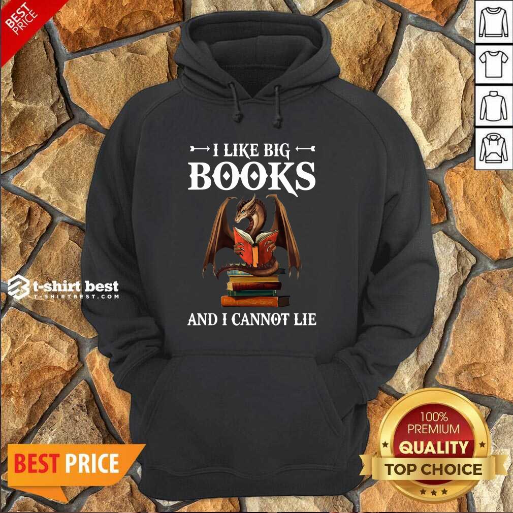 Hot Dragon I Like Big Books And I Cannot Lie Shirt