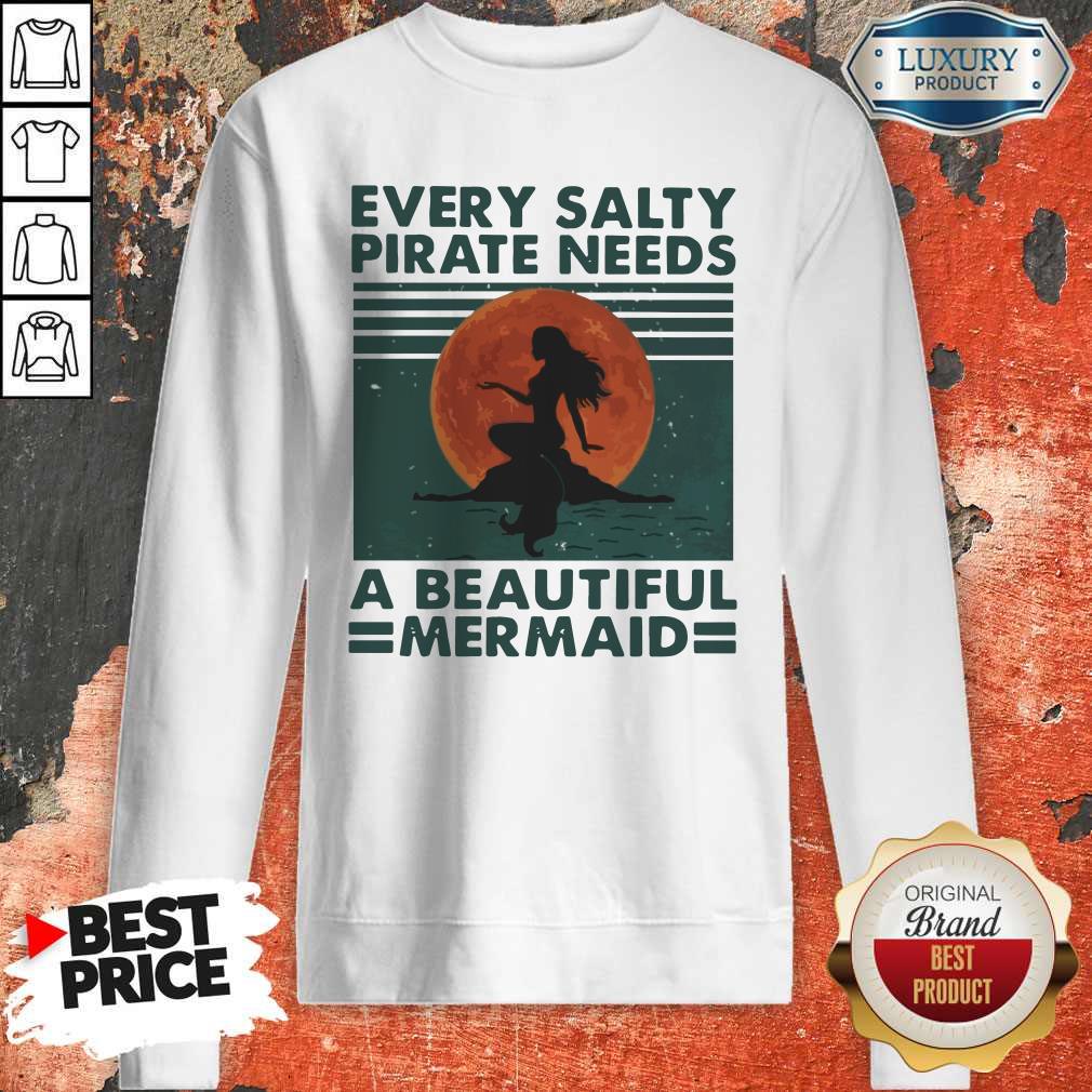 Hot Every Salty Pirate Needs A Beautiful Mermaid Vintage Shirt