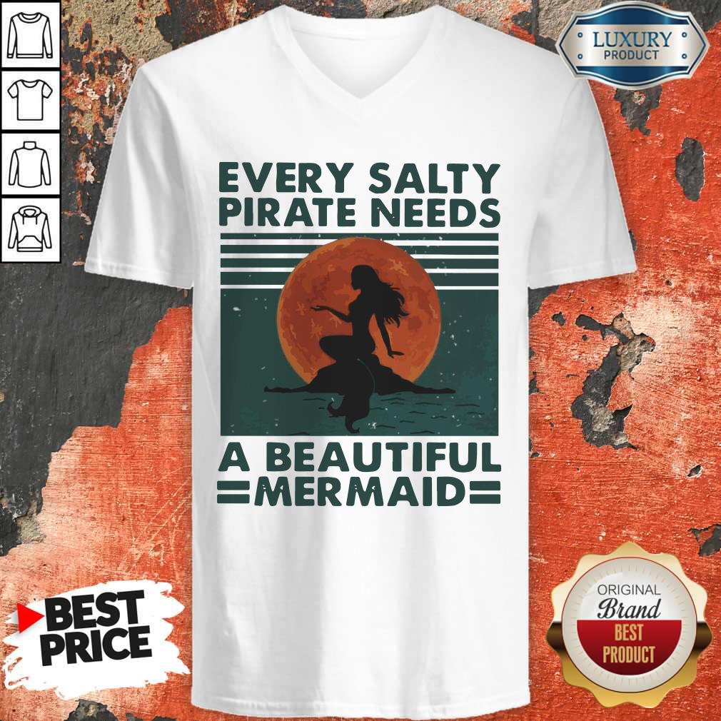 Hot Every Salty Pirate Needs A Beautiful Mermaid Vintage Shirt