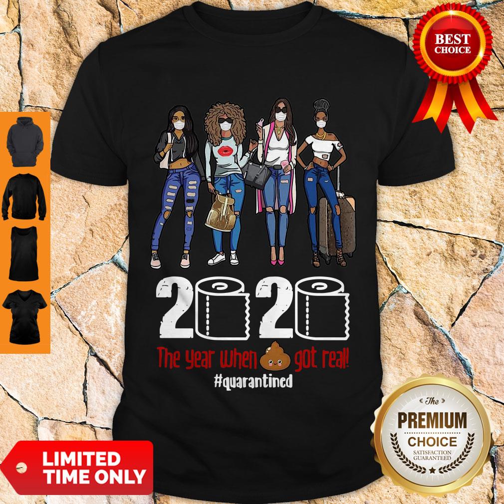 Hot Fashion Girl 2020 The Year When Shit Got Real Quarantine Shirt