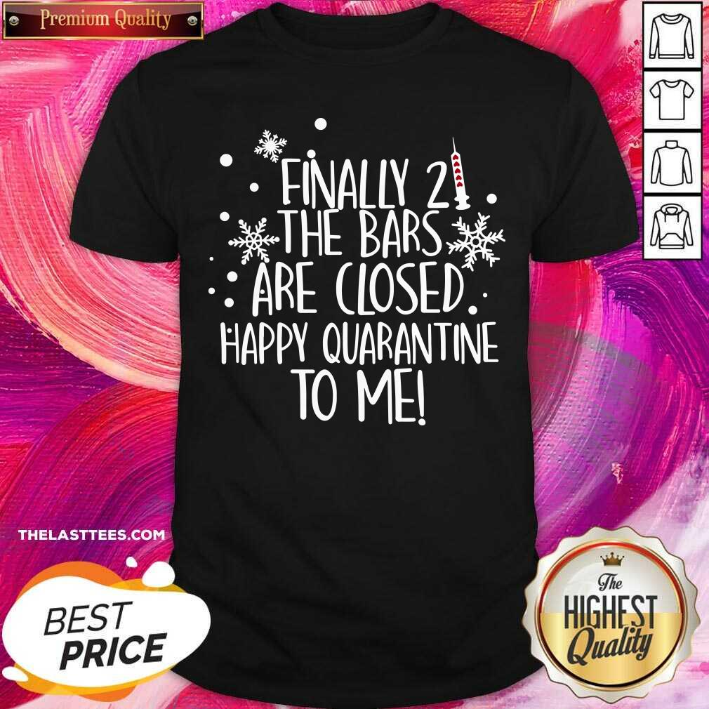 Hot Finally 21 The Bars Are Closed Happy Quarantine To Me Christmas Shirt
