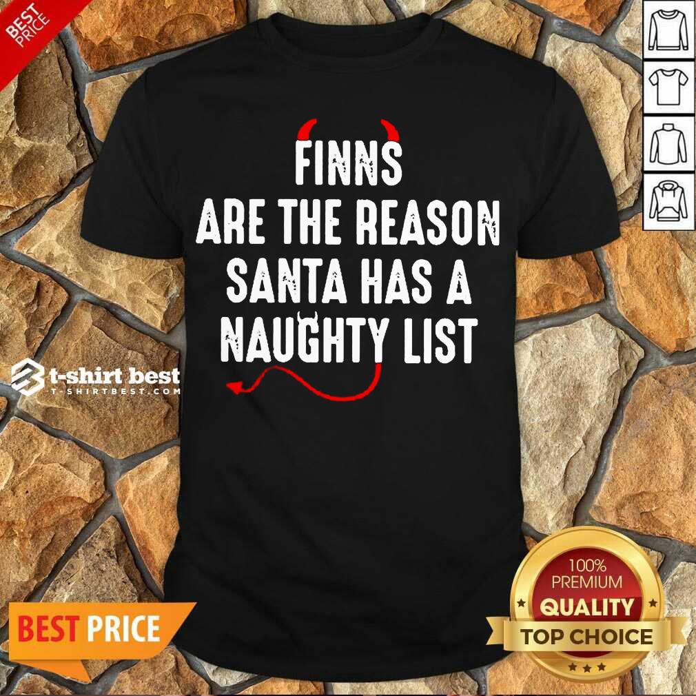 Hot Finns Are The Reason Santa Has A Naughty List Shirt