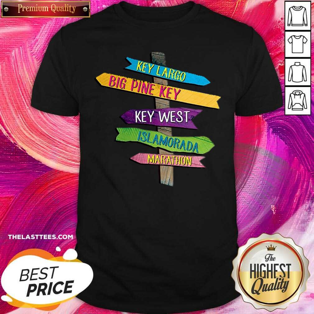 Hot Florida Keys Totem Largo Islamorada Key West Sign Post Shirt