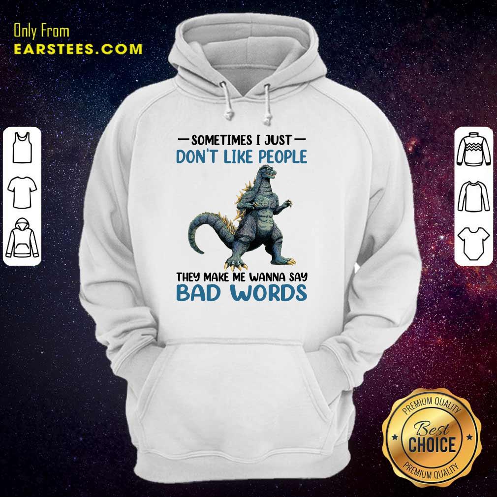 Hot Godzilla Don't Like People Bad Words Shirt