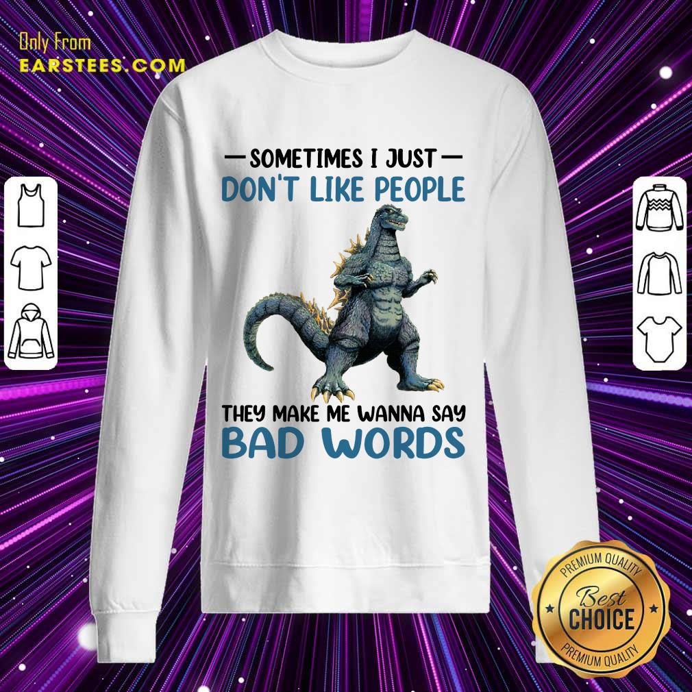 Hot Godzilla Don't Like People Bad Words Shirt