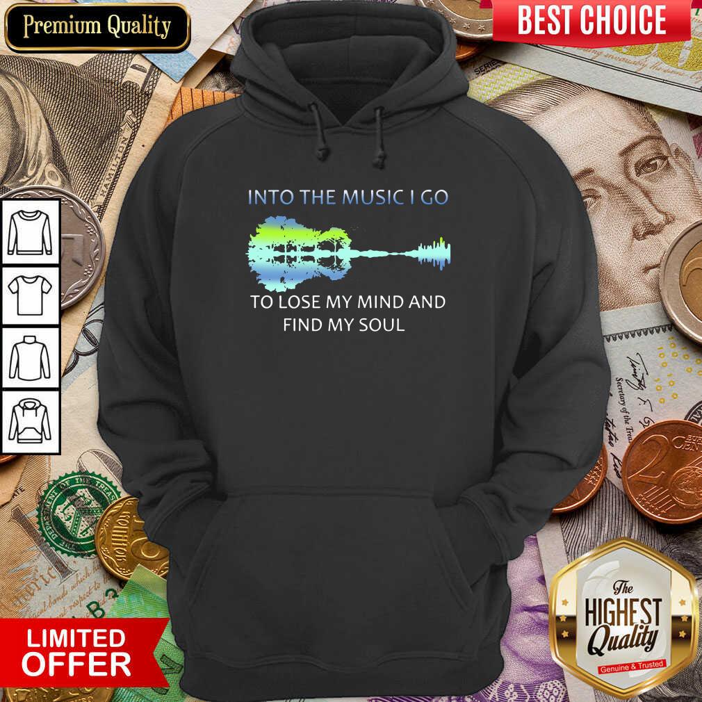 Hot Guitar Water And Into The Music I Go To Lose My Mind And Find My Soul Shirt