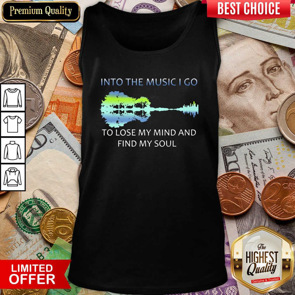 Hot Guitar Water And Into The Music I Go To Lose My Mind And Find My Soul Shirt