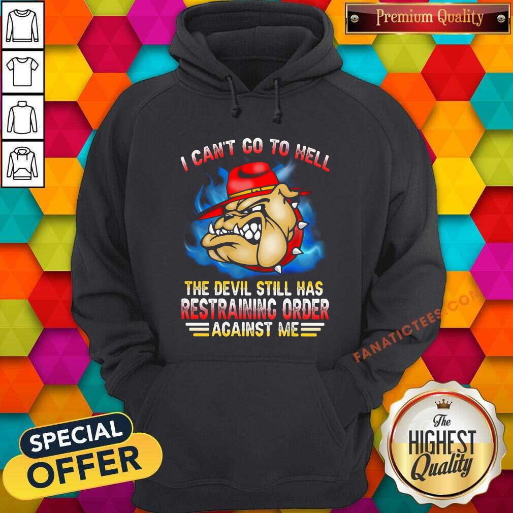 hot-i-cant-go-to-hell-the-devil-still-has-restraining-order-against-me-marine-veteran-bulldog-hoodie.jpg