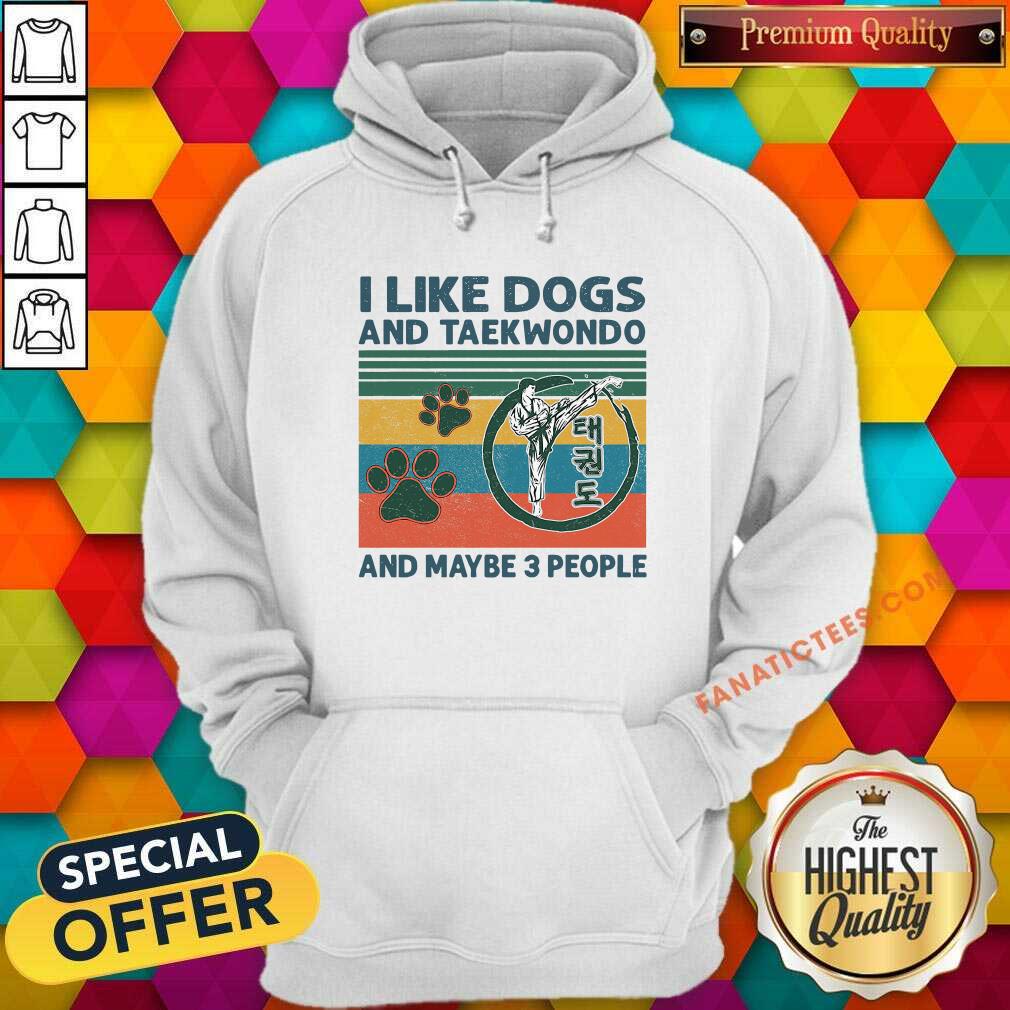 Hot I Like Dogs And Taekwondo And Maybe 3 People Vintage Retro Shirt
