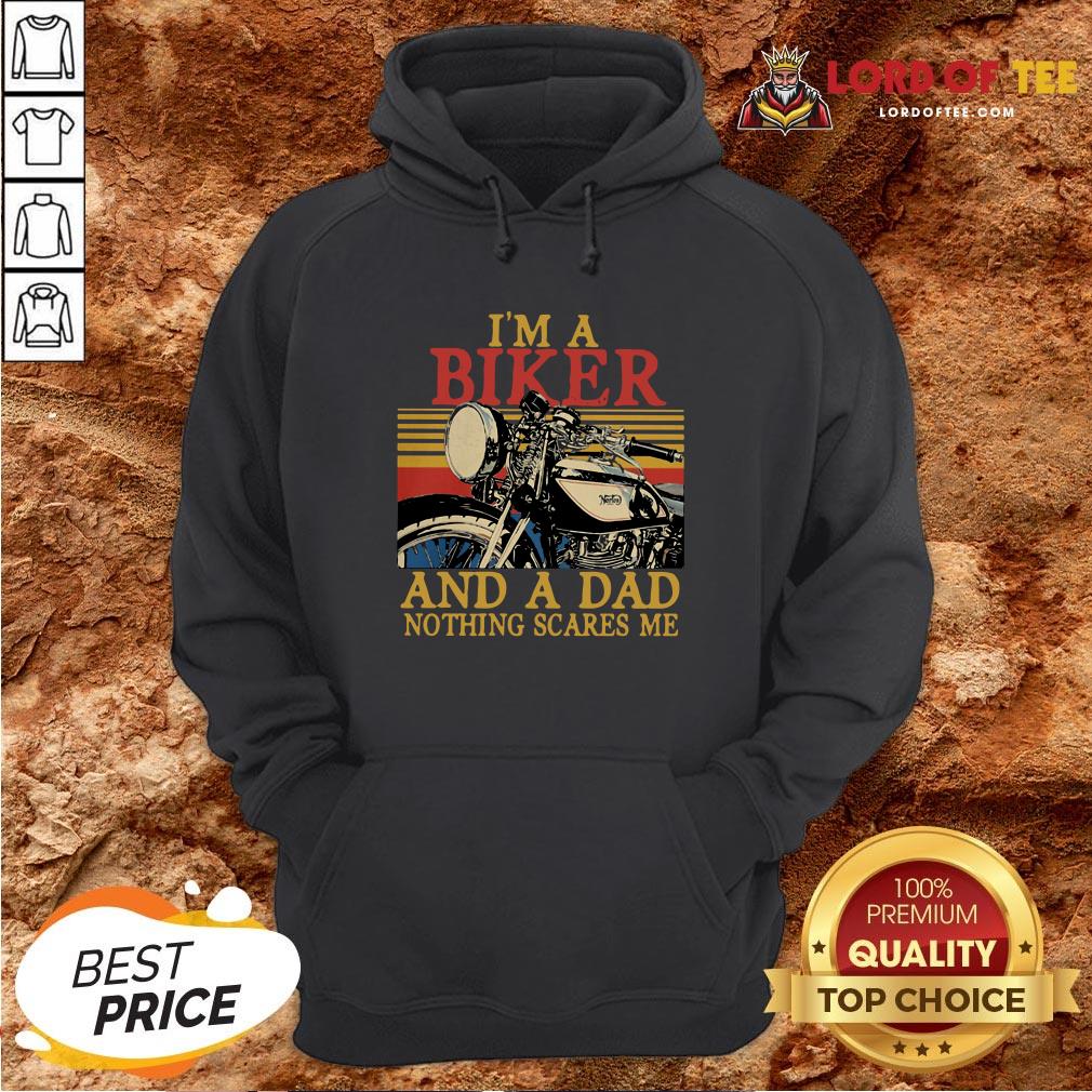 Hot I’m A Biker And A Dad Nothing Scares Me Vintage Retro Shirt