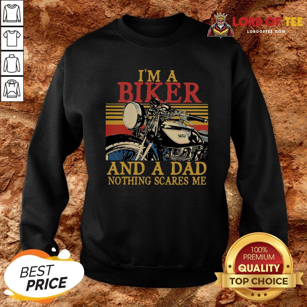 Hot I’m A Biker And A Dad Nothing Scares Me Vintage Retro Shirt