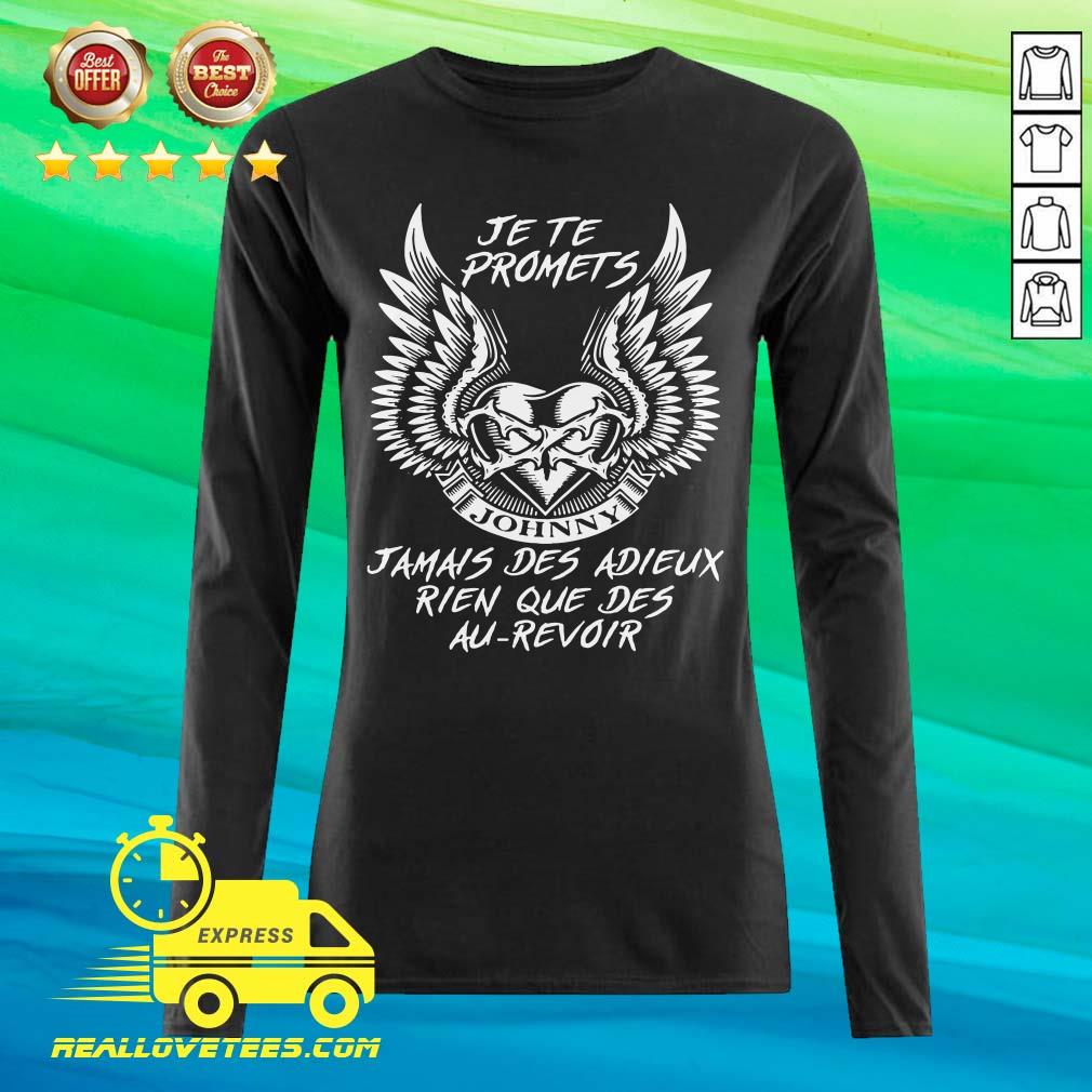 Hot Je Te Promets Jamais Des Adieux Rien Que Des Au Revoir Shirt