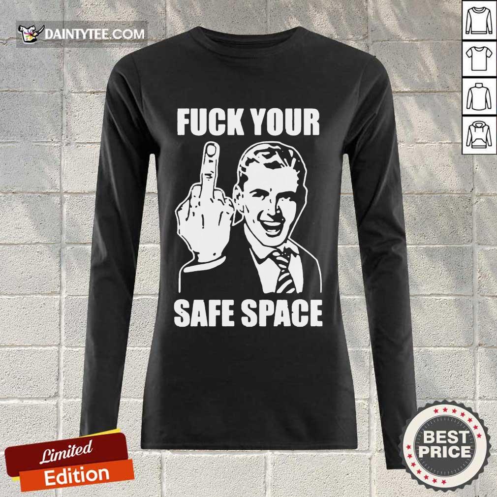 Hot Jokes Fuck Your Safe Space Meme Dirty Valentines 5 Shirt