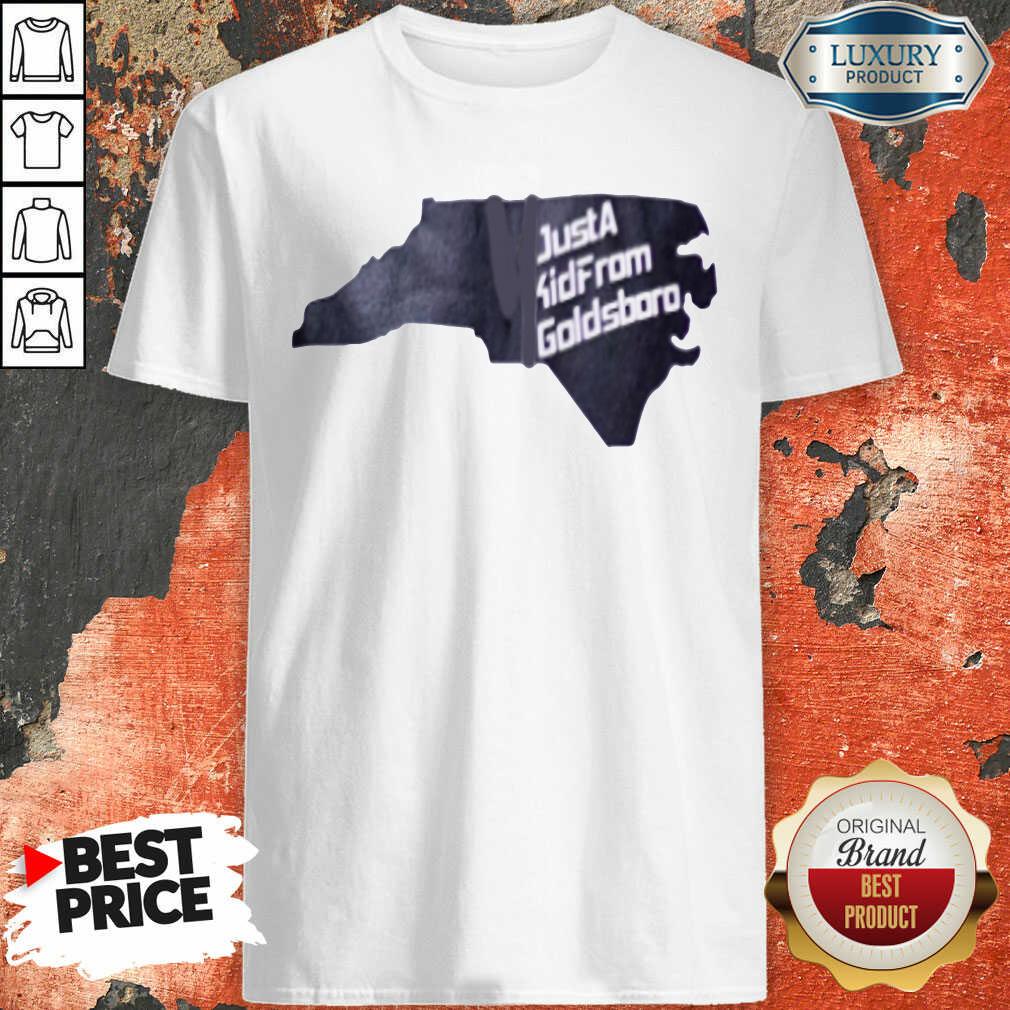 Hot Just A Kid From Goldsboro Shirt