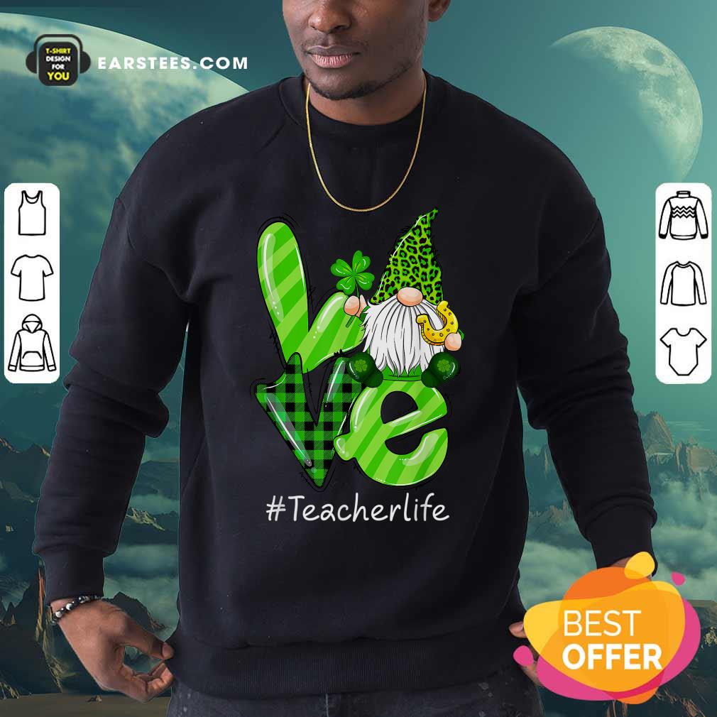 Hot Love Gnomes Teacher Life St Patricks Day Shirt