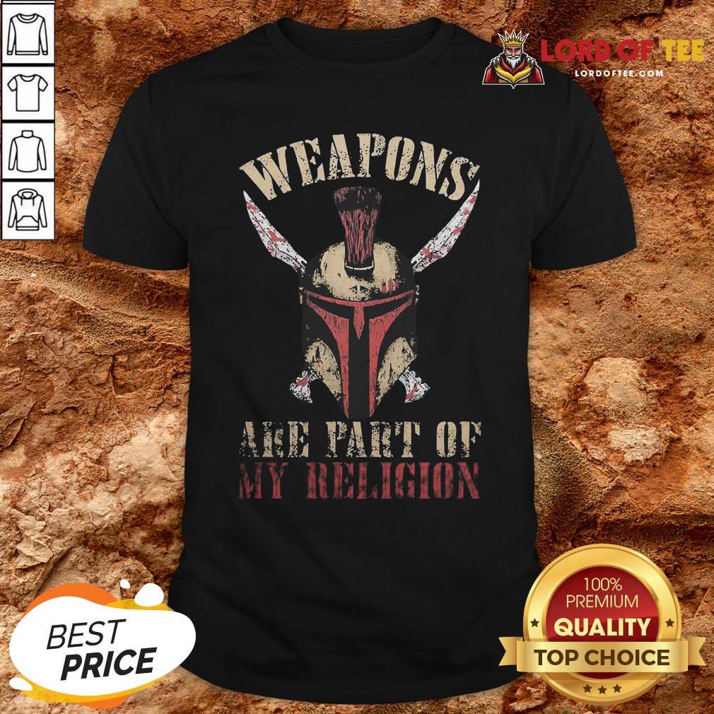 Hot Mandalorian Weapons Are Part Of My Religion Shirt