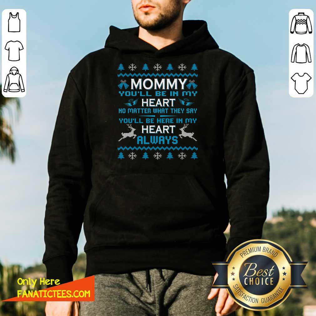 Hot Mommy You'Ll Be In My Heart Always At Christmas T-Shirt
