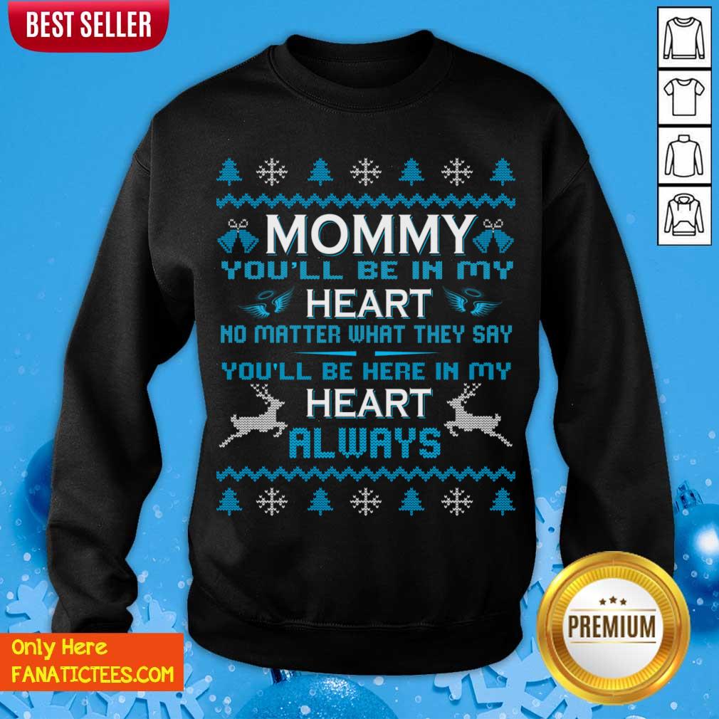 Hot Mommy You'Ll Be In My Heart Always At Christmas T-Shirt