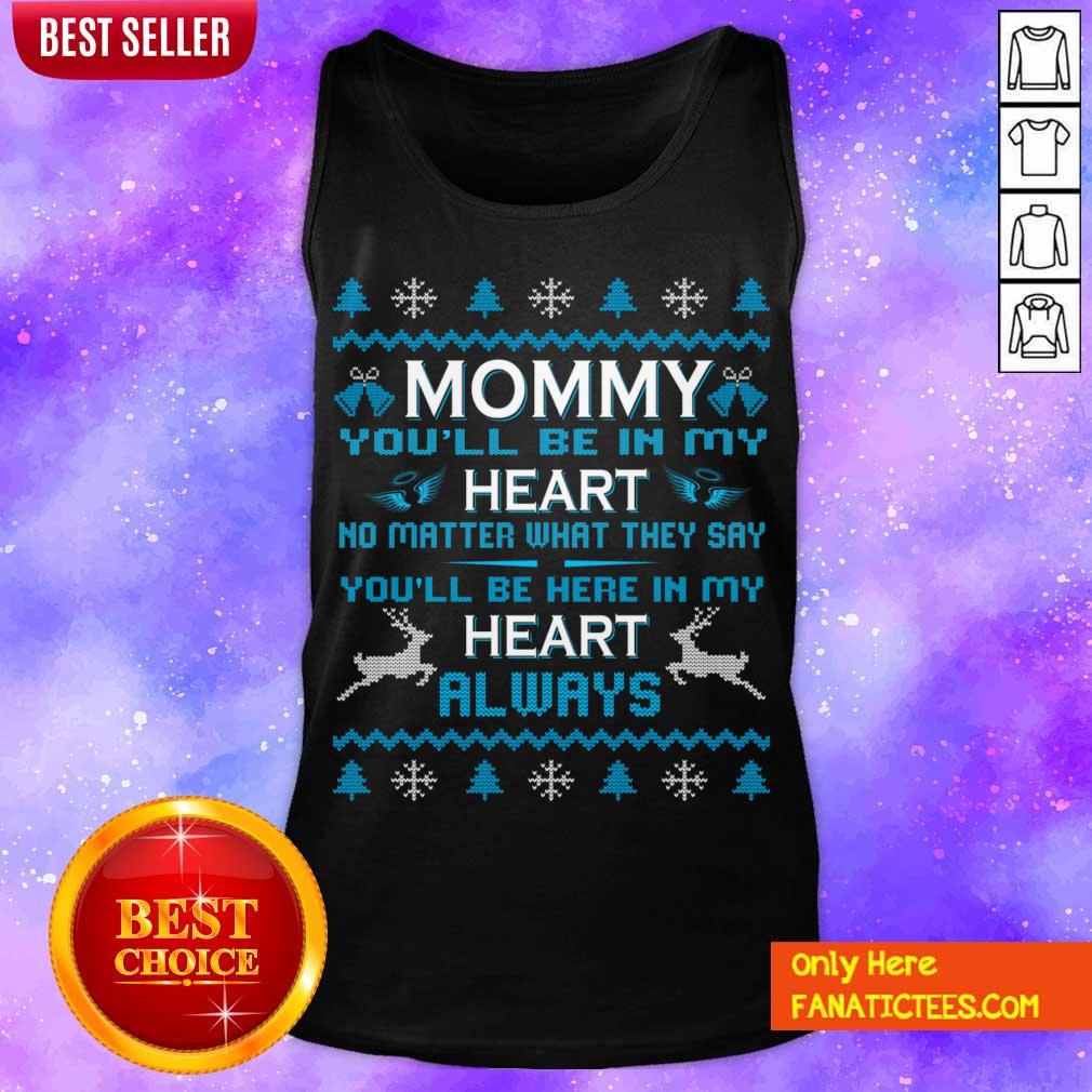 Hot Mommy You'Ll Be In My Heart Always At Christmas T-Shirt